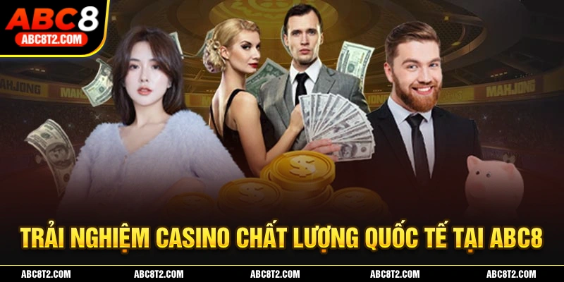 Trải nghiệm casino live khủng cùng ABC8