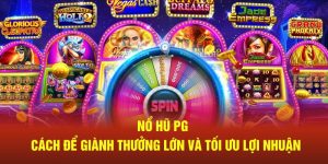 Nổ hũ cách chơi hiệu quả nhất